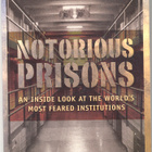 Notorious Prisons: An Inside Look at the Worlds Most Feared - pikkukuva 1