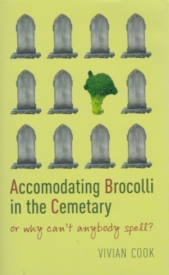 Vivian Cook: Accomodating Brocolli in the Cemetary