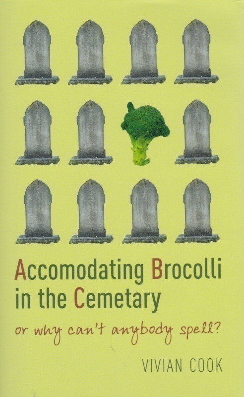 Vivian Cook: Accomodating Brocolli in the Cemetary