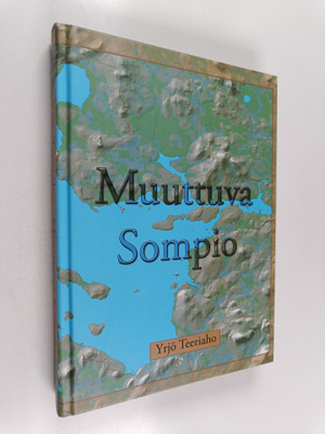 Yrjö Teeriaho : Muuttuva Sompio