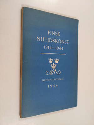 Sigurd Frosterus ym. : Finsk nutidskonst 1914-1944