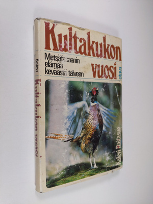 Kalevi Raitasuo : Kultakukon vuosi : metsäfasaanin elämää...