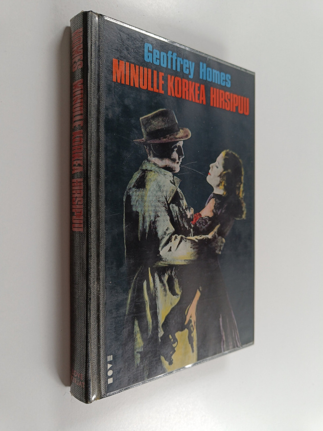 Geoffrey Homes : Minulle korkea hirsipuu