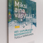 Tuula Vainikainen : Miksi aina väsyttää? : irti uupumukse... - pikkukuva 1