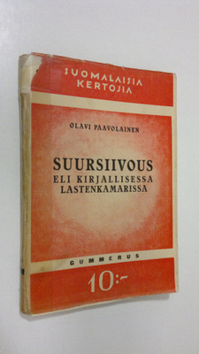 Olavi Paavolainen : Suursiivous eli kirjallisessa lastenk...