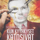 Sofi Oksanen: Kun kyyhkyset katosivat - pikkukuva 1