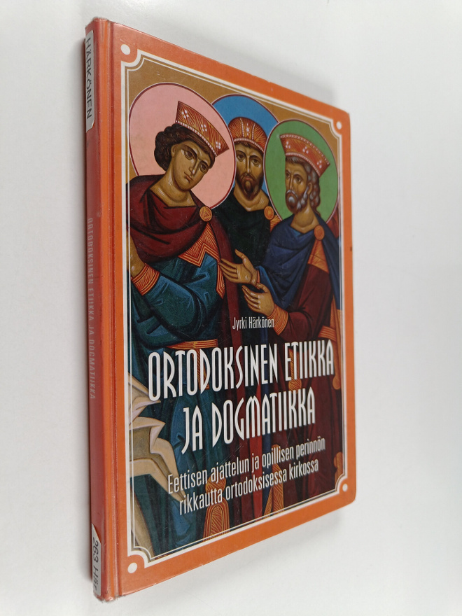 Jyrki Härkönen : Ortodoksinen etiikka ja dogmatiikka - ee...