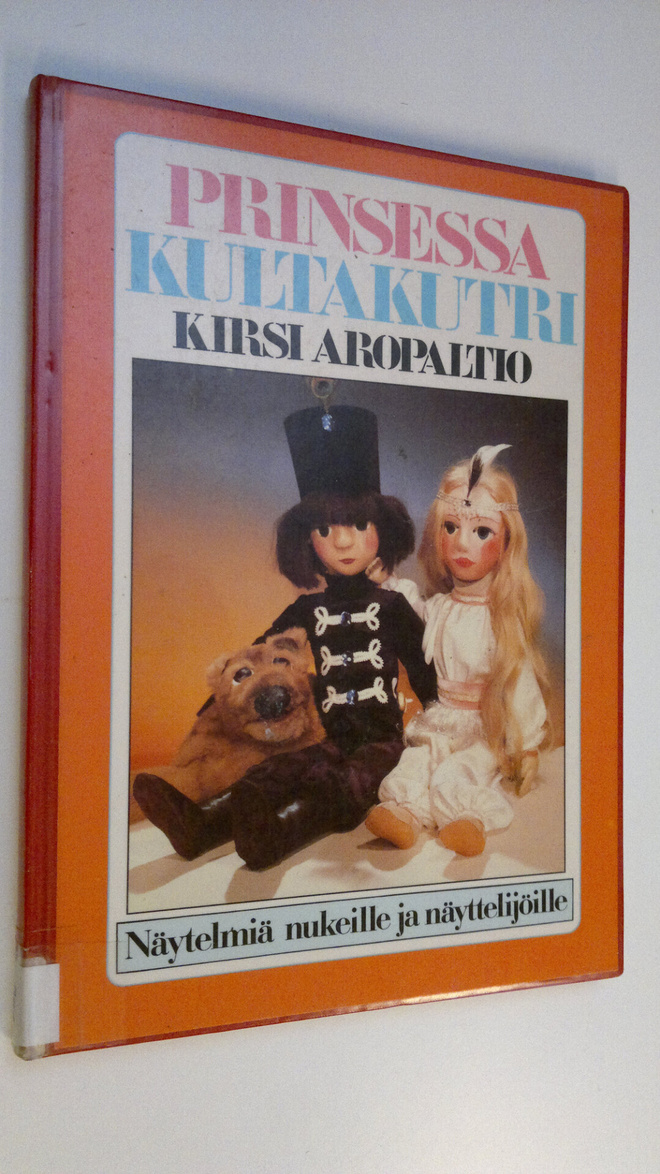 Kirsi Aropaltio : Prinsessa Kultakutri : näytelmiä nukeil...