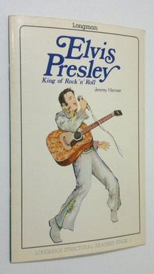 Jeremy Harmer : Elvis Presley : king of Rock 'n' Roll