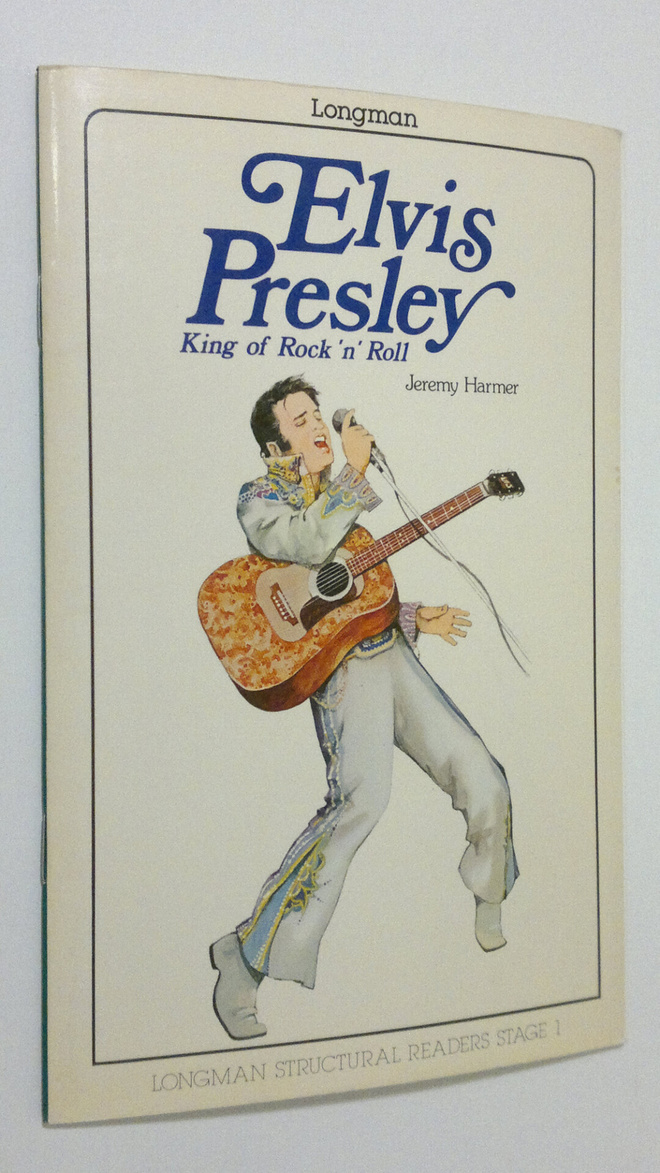 Jeremy Harmer : Elvis Presley : king of Rock 'n' Roll