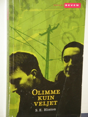 S.E. Hinton : OLIMME KUIN VELJET