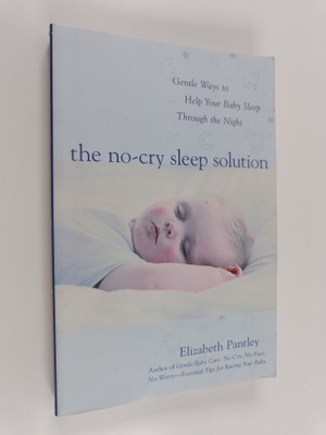 Elizabeth Pantley : The no-cry sleep solution : gentle wa...