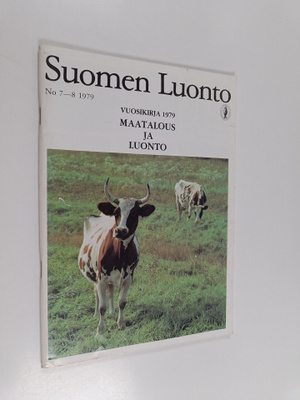 Suomen luonto 7-8/1979 : Vuosikirja 1979 - Maatalous ja l...