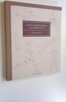 Olli Korhonen : Lisää liikkumista ja liikuntaa!