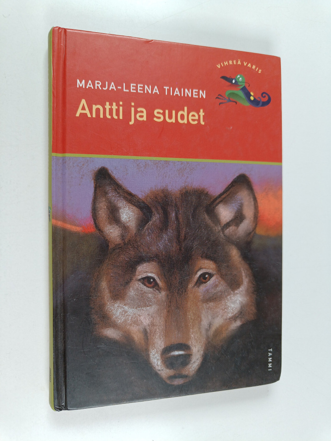 Marja-Leena Tiainen : Antti ja sudet