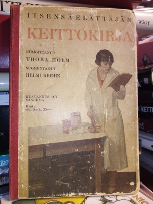 Thora Holm : ITSENSÄELÄTTÄJÄN keittokirja ( SIS POSTIKULU)