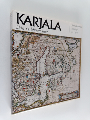 Kalevalaseuran vuosikirja 53 : Karjala : Idän ja lännen s...