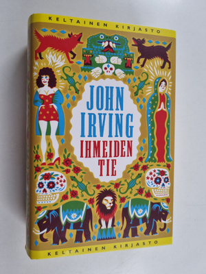 John Irving : Ihmeiden tie