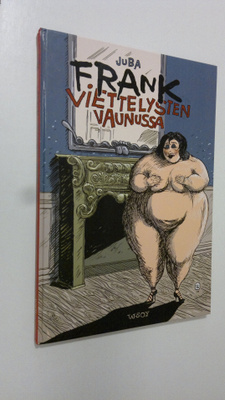 Juba : Frank viettelysten vaunussa