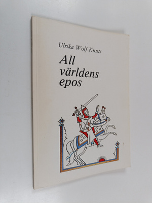 Ulrika Wolf-Knuts : All världens epos