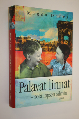 Magda Denes : Palavat linnat : sota lapsen silmin