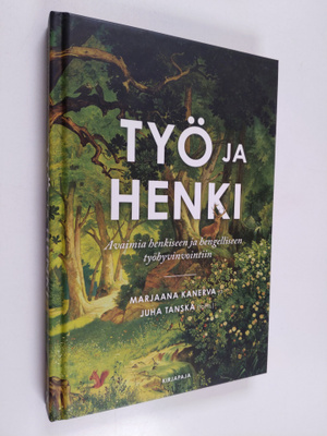 Työ ja henki : avaimia henkiseen ja hengelliseen työhyvin...