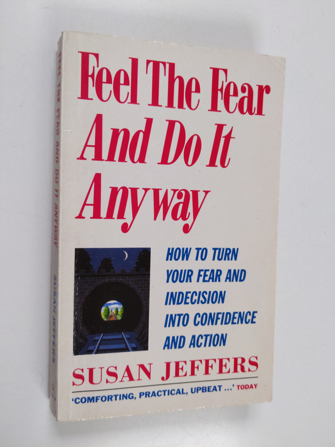 Susan J. Jeffers : Feel the Fear and Do it Anyway