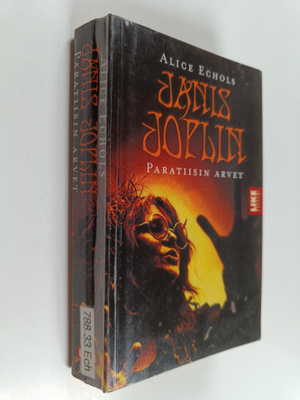 Alice Echols : Janis Joplin : paratiisin arvet