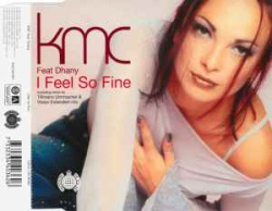 KMC Feat Dhany - I Feel So Fine (CD)