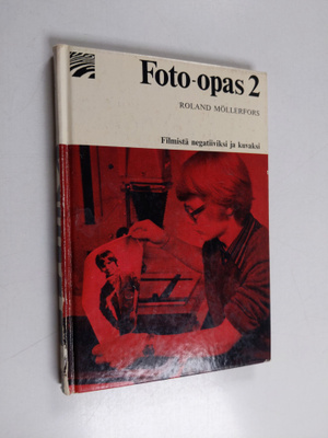 Roland Möllerfors : Foto-opas 2 - filmistä negatiiviksi j...