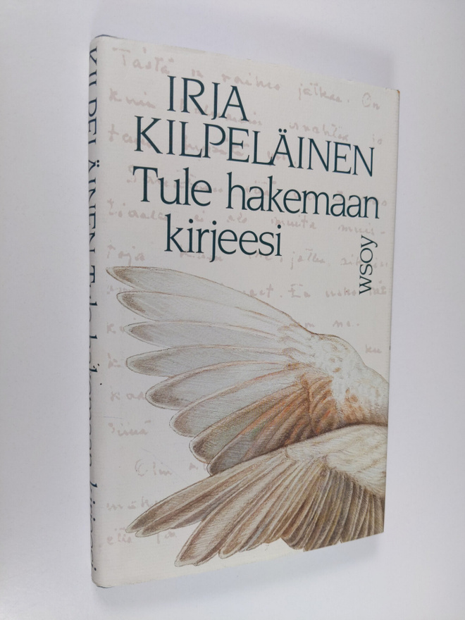 Irja Kilpeläinen : Tule hakemaan kirjeesi