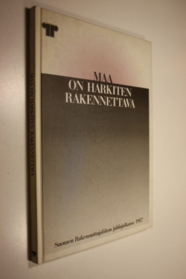 Juha Salmi : Maa on harkiten rakennettava : Suomen rakenn...