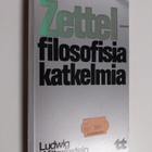 Ludwig Wittgenstein : Zettel : filosofisia katkelmia - pikkukuva 1
