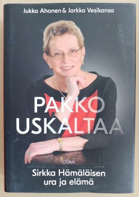 Pakko uskaltaa - Sirkka Hämäläisen ura ja elämä