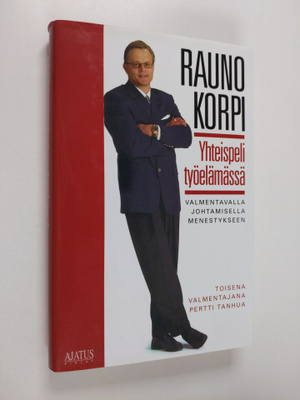 Rauno Korpi : Yhteispeli työelämässä : valmentavalla joht...