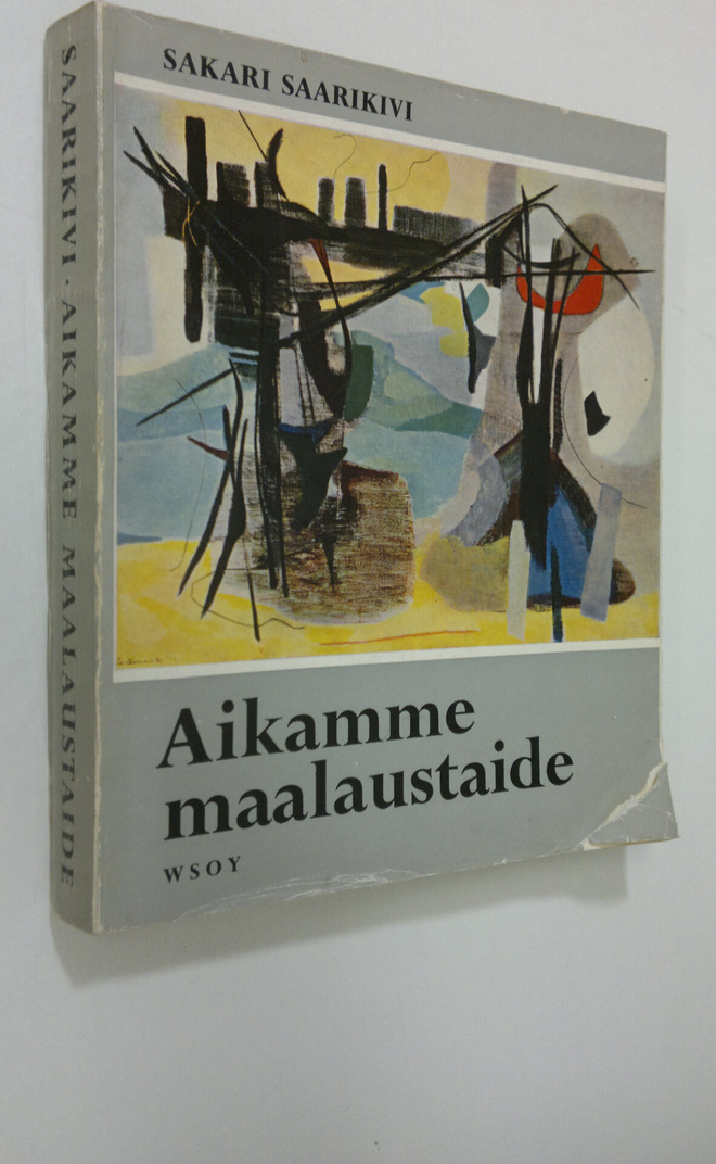 Sakari Saarikivi : Aikamme maalaustaide impressionismista...