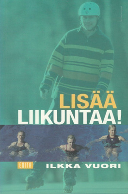 Ilkka Vuori: Lisää liikuntaa!