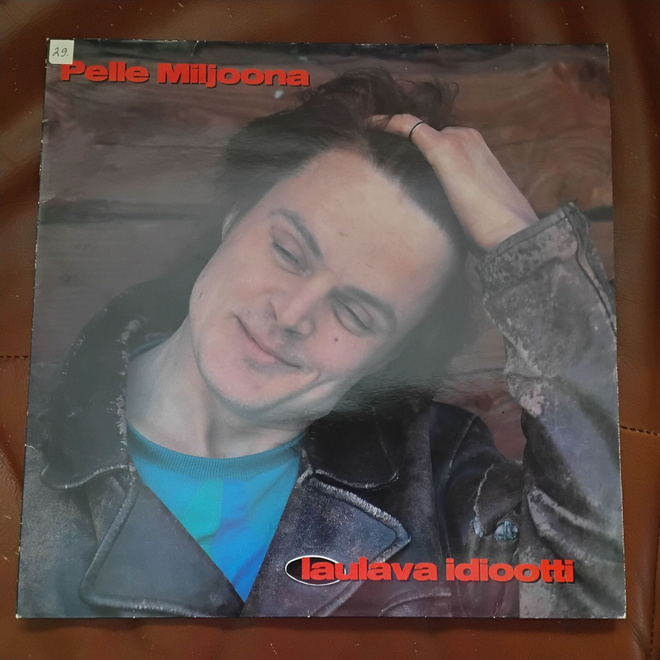 Pelle Miljoona, laulava idiootti, LP