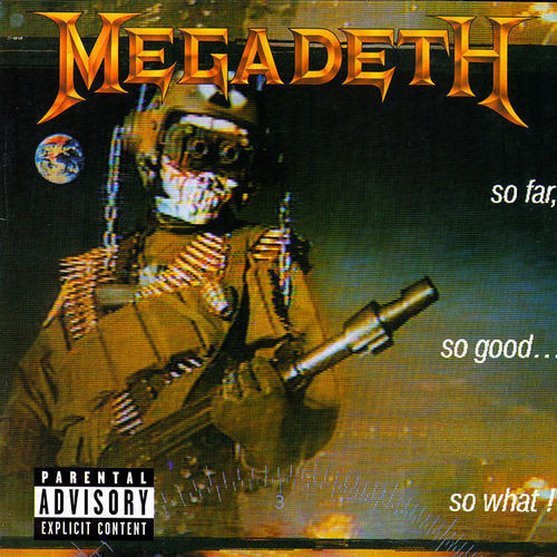 MEGADETH : So far, so good, so what