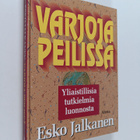 Esko Jalkanen : Varjoja peilissä : yliaistillisia tutkiel... - pikkukuva 1