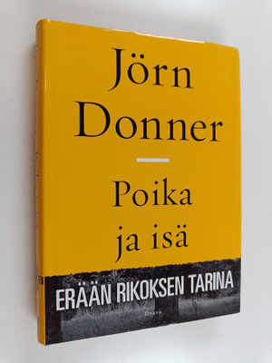 Jörn Donner : Poika ja isä : erään rikoksen tarina