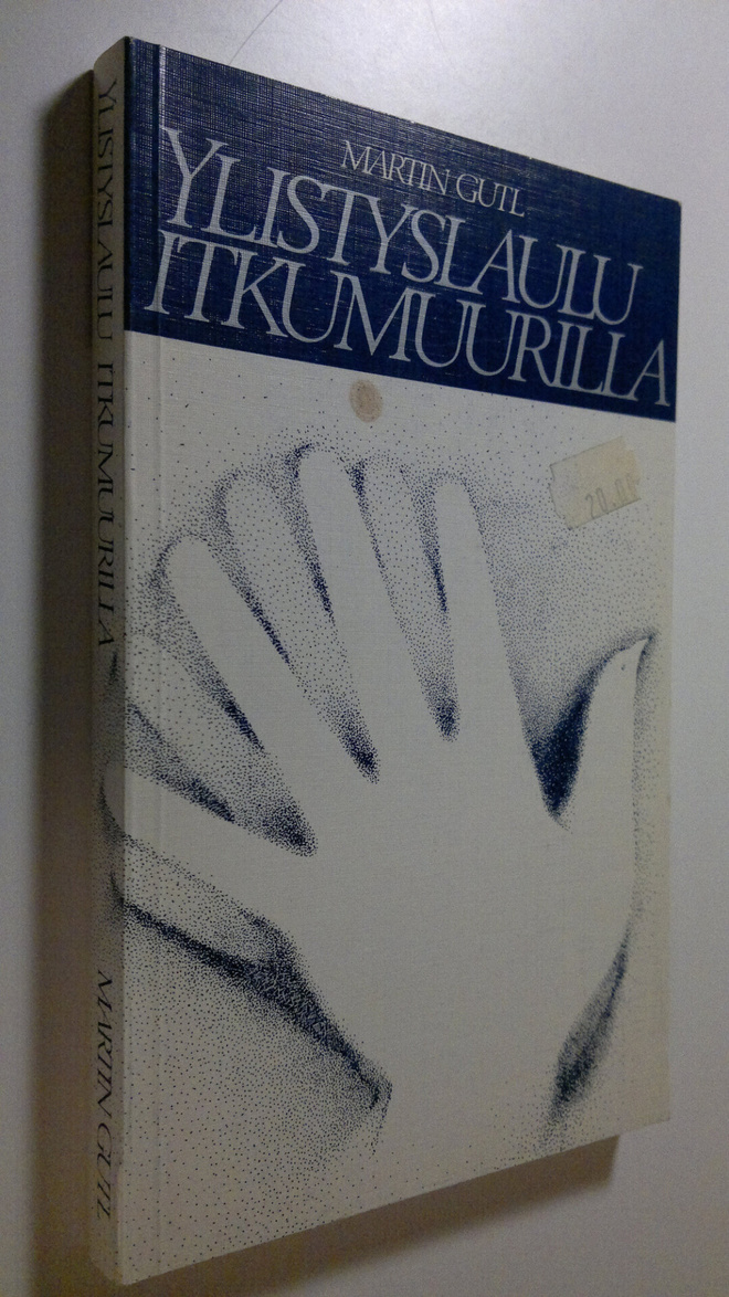Martin Gutl : Ylistyslaulu itkumuurilla