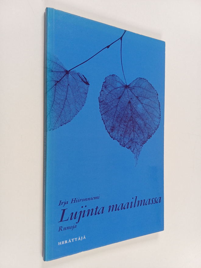 Irja Hiironniemi : Lujinta maailmassa : runoja