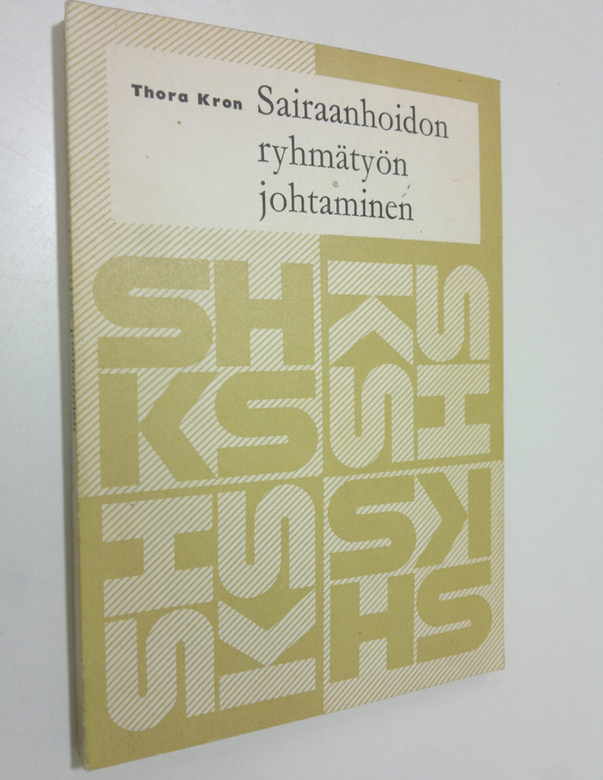 Thora Kron : Sairaanhoidon ryhmätyön johtaminen