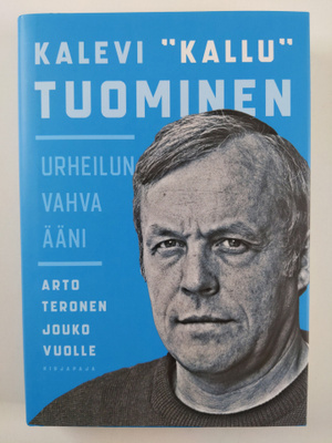 Arto Teronen : Kalevi "Kallu" Tuominen : urheilun vahva ääni