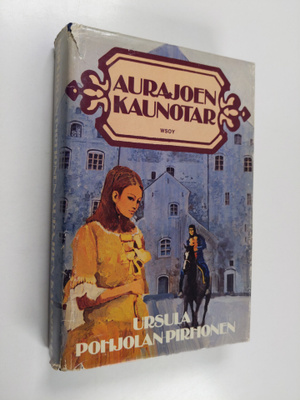 Ursula Pohjolan-Pirhonen : Aurajoen kaunotar : historiall...