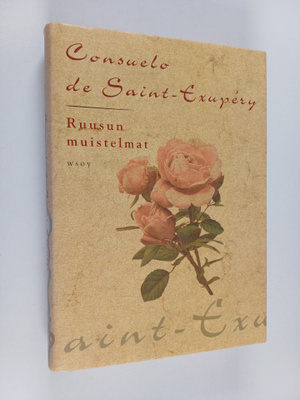 Consuelo de Saint-Exupery : Ruusun muistelmat