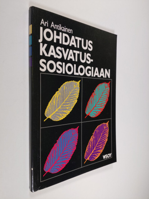 Ari Antikainen : Johdatus kasvatussosiologiaan