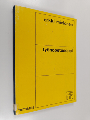 Erkki Mielonen : Työnopetusoppi : Työpaikkaopetuksen tarv...