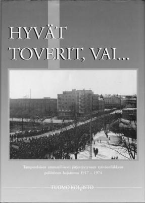 Tuomo Koivisto : Hyvät Toverit, Vai